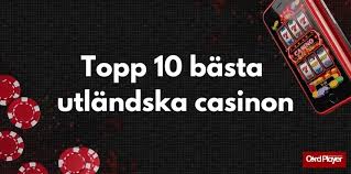 Utländska Casino Från Spelupplevelser till Reglering