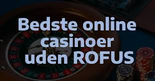 Danske Online Casino Uden Rufus En Omfattende Guide