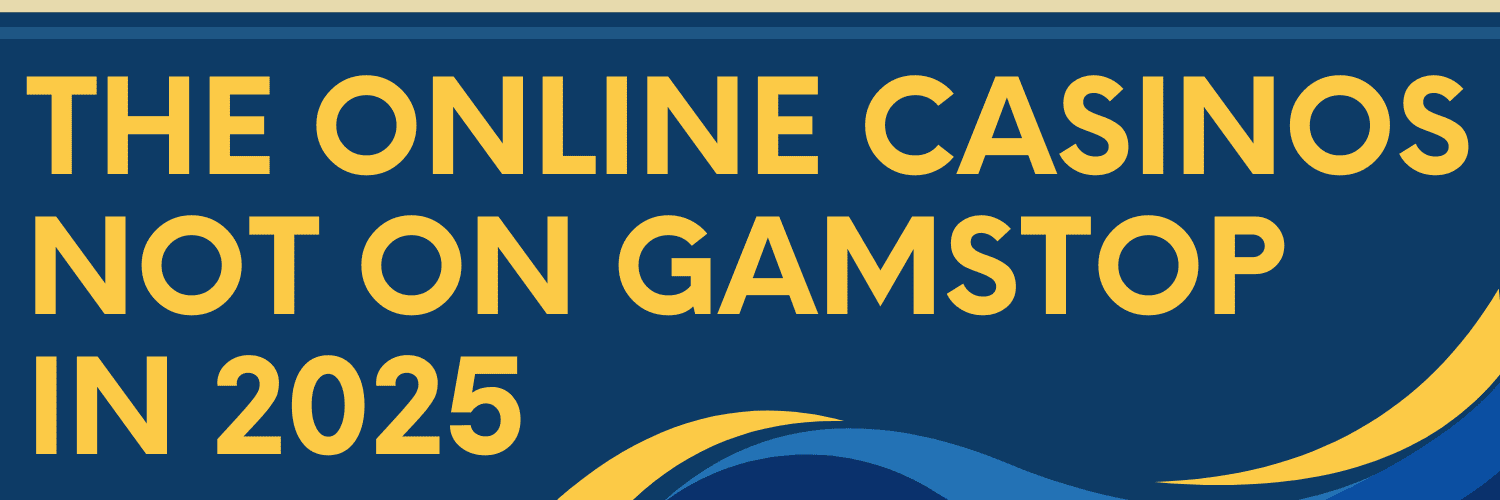 Discover Casino Sites Not on Gamstop Your Guide to Alternative Gaming 1754702113