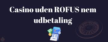 Casino sider uden ROFUS Oplev Friheden ved Online Spil Casino sider uden ROFUS Oplev Friheden ved Online Spil